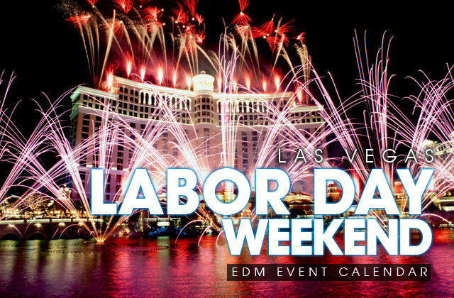 Las Vegas Labor Day Weekend 2023 EDM Event Calendar Electronic Vegas