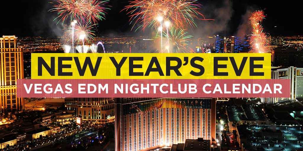 Vegas New Year s Eve NYE EDM Event Calendar Electronic Vegas